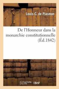 de l'Honneur Dans La Monarchie Constitutionnelle, Suivi de Reflexions Sur Le Danger