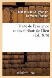 Traité de l'Existence Et Des Attributs de Dieu: ; Suivi de Lettres Sur Divers Sujets de Métaphysique Et de Religion