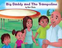 Big Daddy and The Trampoline