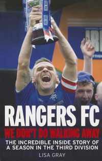 Rangers FC - We Don't Do Walking Away