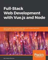 Full-Stack Web Development with Vue.js and Node