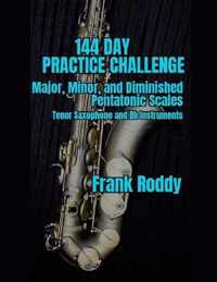 144 Day Practice Challenge: Major, Minor, and Diminished Pentatonic