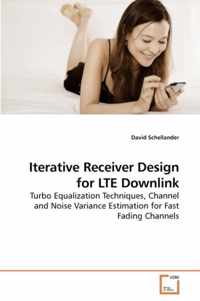 Iterative Receiver Design for LTE Downlink