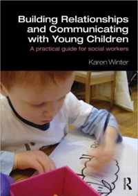 Building Relationships and Communicating with Young Children