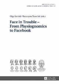 Face in Trouble - From Physiognomics to Facebook