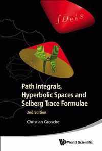 Path Integrals, Hyperbolic Spaces And Selberg Trace Formulae (2nd Edition)