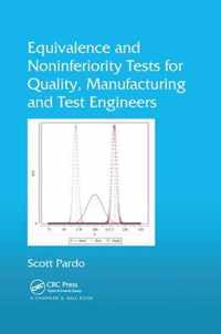 Equivalence and Noninferiority Tests for Quality, Manufacturing and Test Engineers