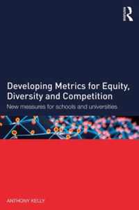 Developing Metrics for Equity, Diversity and Competition