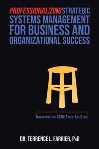 Professionalizing Strategic Systems Management for Business and Organizational Success