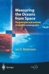 Measuring the Oceans from Space: The Principles and Methods of Satellite Oceanography