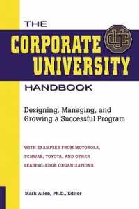 The Corporate University Handbook Designing, Managing, and Growing a Successful Program