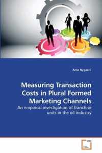 Measuring Transaction Costs in Plural Formed Marketing Channels