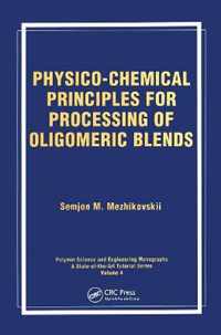 Physico-Chemical Principles for Processing of Oligomeric Blends