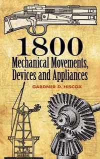 1800 Mechanical Movements, Devices and Appliances