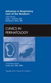 Advances in Respiratory Care of the Newborn, An Issue of Clinics in Perinatology