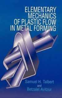 Elementary Mechanics Of Plastic Flow In Metal Forming