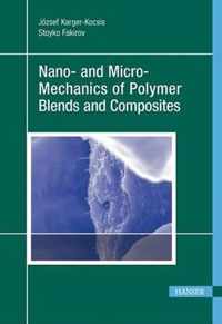 Nano- And Micro-Mechanics of Polymer Blends and Composites