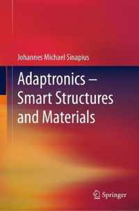 Adaptronics - Smart Structures and Materials