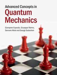 Advanced Concepts In Quantum Mechanics