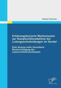 Erfahrungsbasierte Mechanismen zur Komplexitatsreduktion bei Listungsentscheidungen im Handel