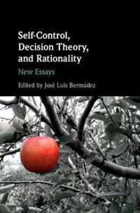 Self-Control, Decision Theory, and Rationality