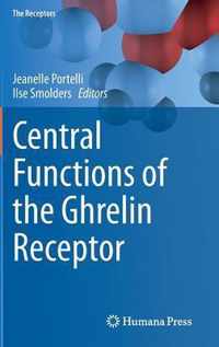 Central Functions of the Ghrelin Receptor