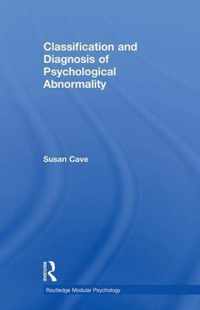 Classification and Diagnosis of Psychological Abnormality