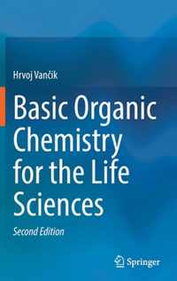 Basic Organic Chemistry for the Life Sciences