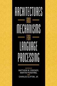 Architectures and Mechanisms for Language Processing