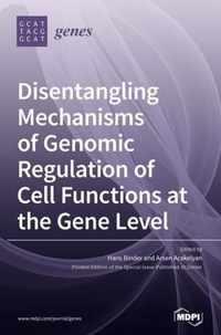 Disentangling Mechanisms of Genomic Regulation of Cell Functions at the Gene Level