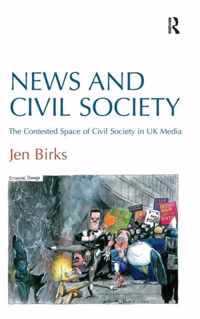 News and Civil Society: The Contested Space of Civil Society in UK Media