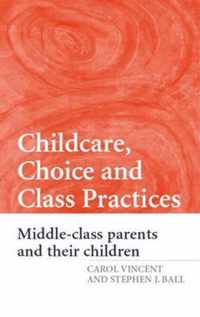 Childcare, Choice And Class Practices