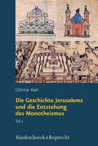 Die Geschichte Jerusalems und die Entstehung des Monotheismus