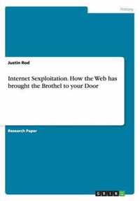 Internet Sexploitation. How the Web has brought the Brothel to your Door