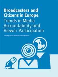 Broadcasters and Citizens in Europe - Trends in Media Accountability and Viewer Participation