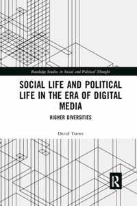 Social Life and Political Life in the Era of Digital Media