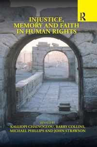 Injustice, Memory and Faith in Human Rights