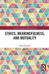 Ethics, Meaningfulness, and Mutuality