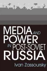 Media and Power in Post-Soviet Russia