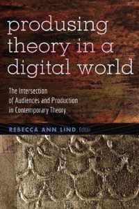 Producing Theory in a Digital World