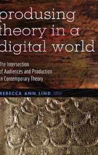 Producing Theory in a Digital World