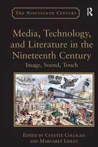 Media, Technology, and Literature in the Nineteenth Century: Image, Sound, Touch