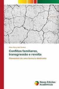 Conflitos familiares, transgressao e revolta