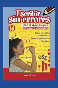 Escribir Sin Errores: libro de apoyo escolar