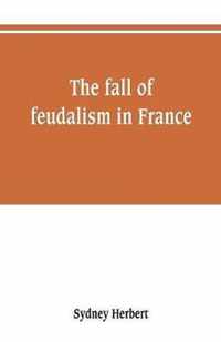 The fall of feudalism in France