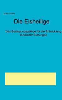 Die Eisheilige - Das Bedingungsgefge fr die Entwicklung schizoider Strungen