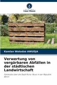 Verwertung von vergarbaren Abfallen in der stadtischen Landwirtschaft