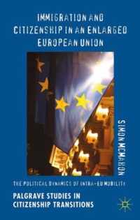 Immigration and Citizenship in an Enlarged European Union