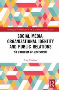Social Media, Organizational Identity and Public Relations