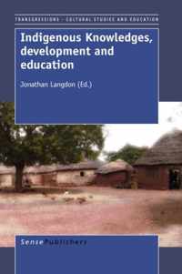 Indigenous Knowledges, Development and Education